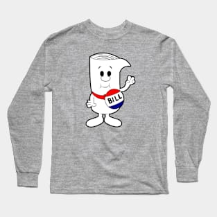 I'm Just a Bill Long Sleeve T-Shirt